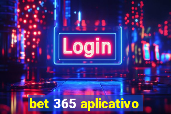 bet 365 aplicativo