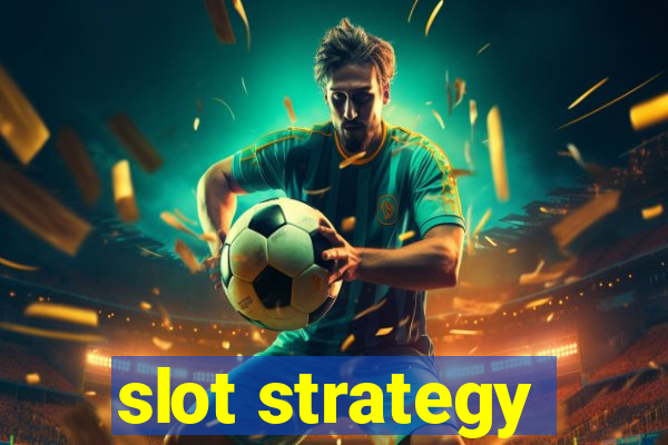 slot strategy