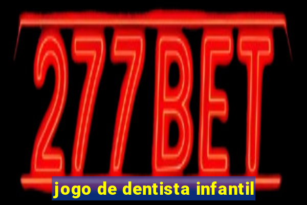 jogo de dentista infantil