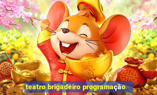 teatro brigadeiro programação