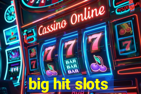 big hit slots