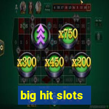 big hit slots