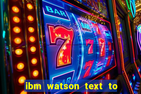 ibm watson text to speech demo