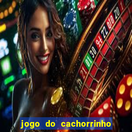 jogo do cachorrinho que ganha dinheiro