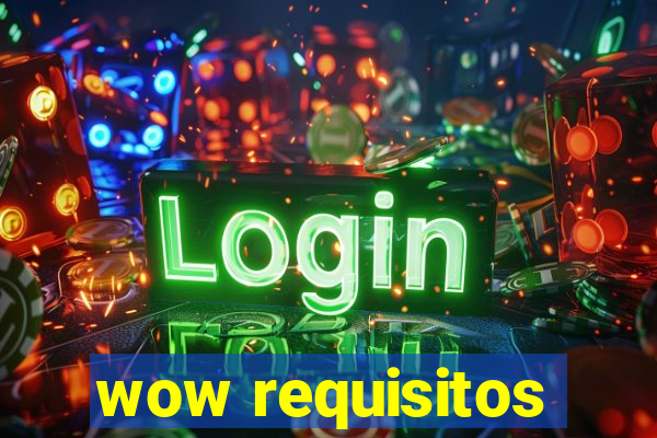 wow requisitos