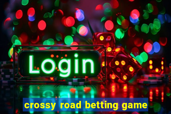 crossy road betting game