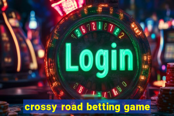 crossy road betting game