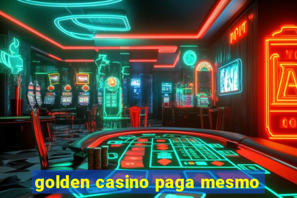 golden casino paga mesmo