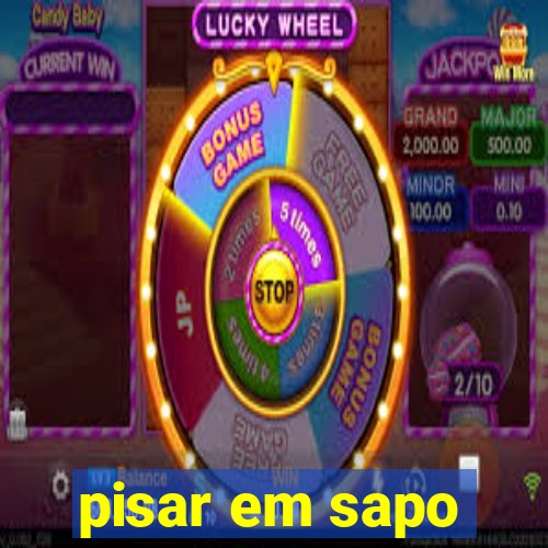 pisar em sapo