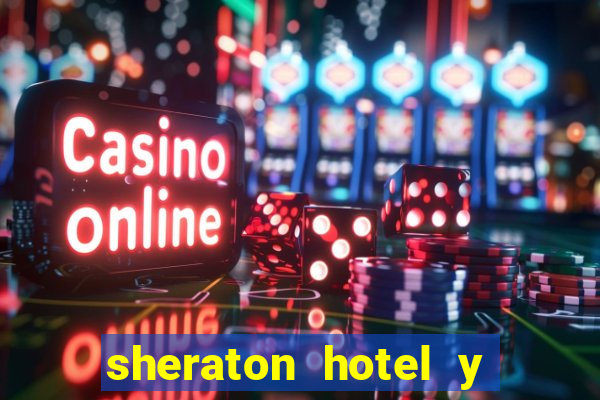 sheraton hotel y casino san juan