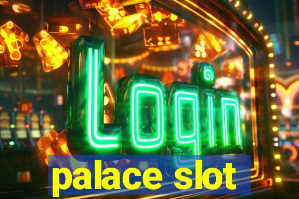 palace slot