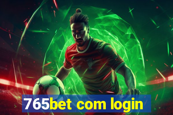 765bet com login