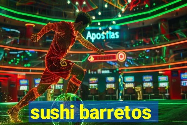 sushi barretos