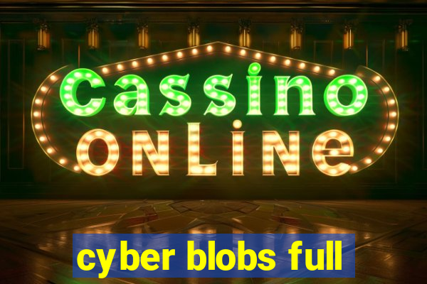 cyber blobs full