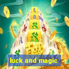 luck and magic