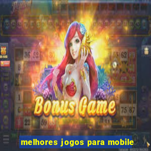 melhores jogos para mobile