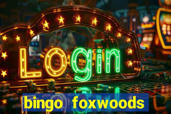 bingo foxwoods january 2018