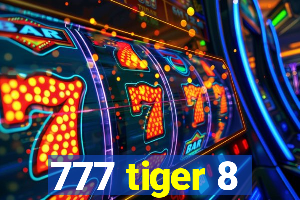 777 tiger 8