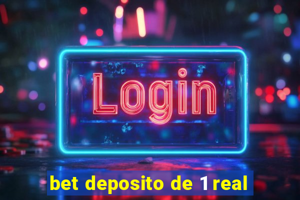 bet deposito de 1 real