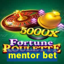 mentor bet