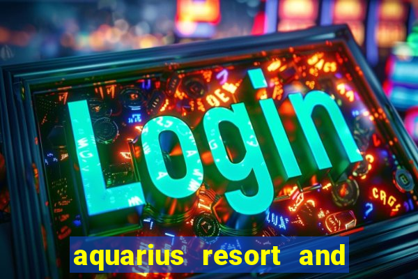 aquarius resort and casino laughlin