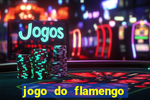 jogo do flamengo hoje passa na globo