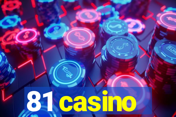 81 casino