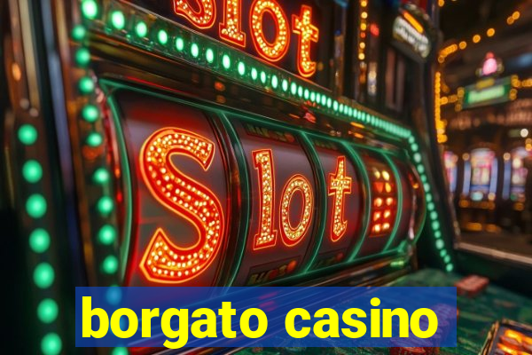 borgato casino