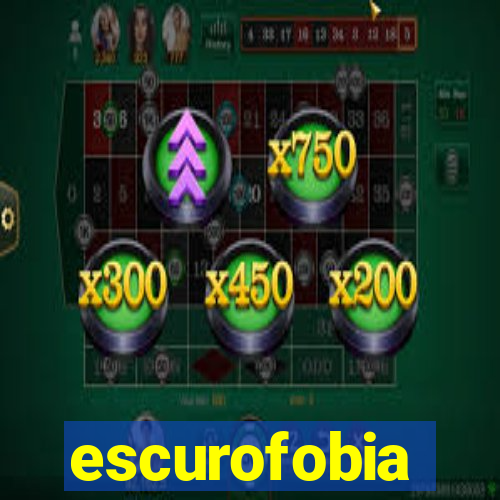 escurofobia