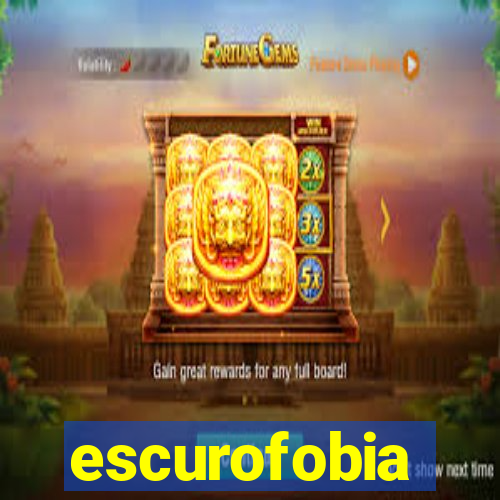 escurofobia