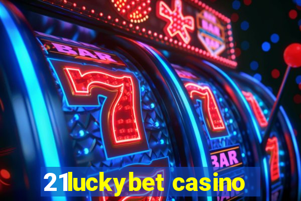 21luckybet casino