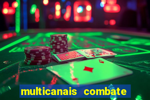 multicanais combate ao vivo