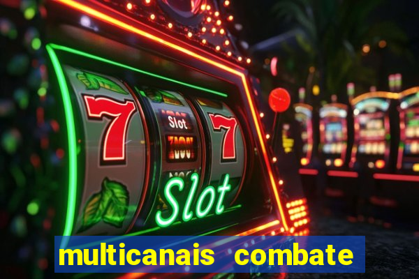 multicanais combate ao vivo