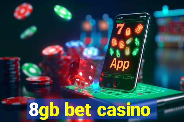 8gb bet casino