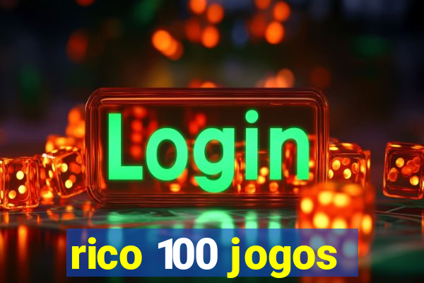 rico 100 jogos