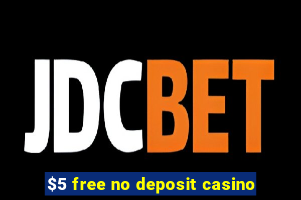 $5 free no deposit casino