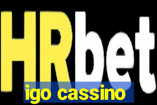 igo cassino