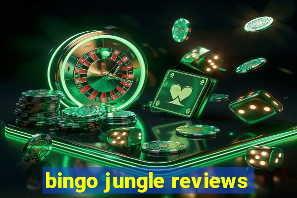 bingo jungle reviews