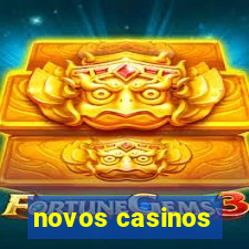 novos casinos