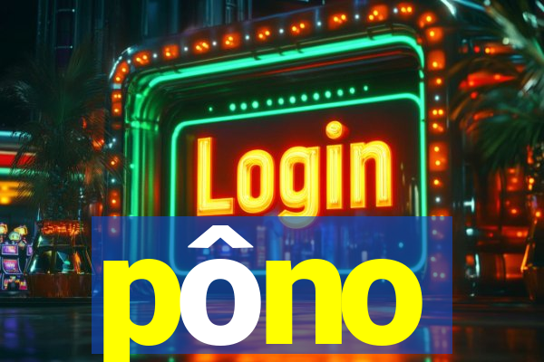 pôno