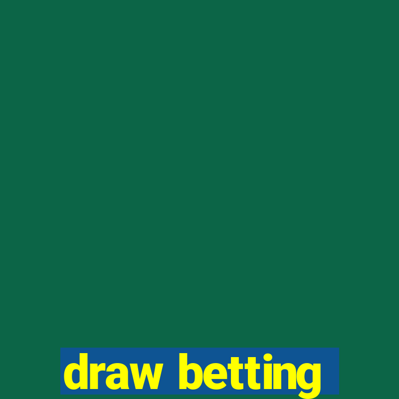 draw betting