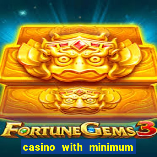 casino with minimum deposit of 5