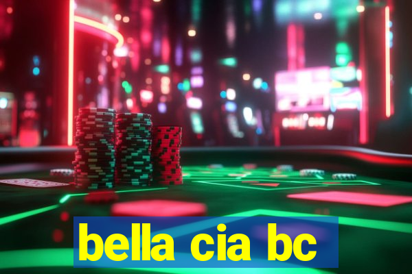 bella cia bc