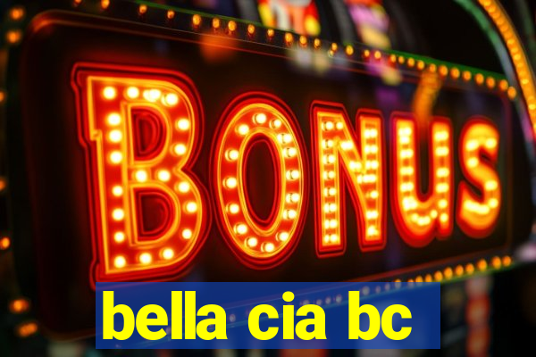 bella cia bc