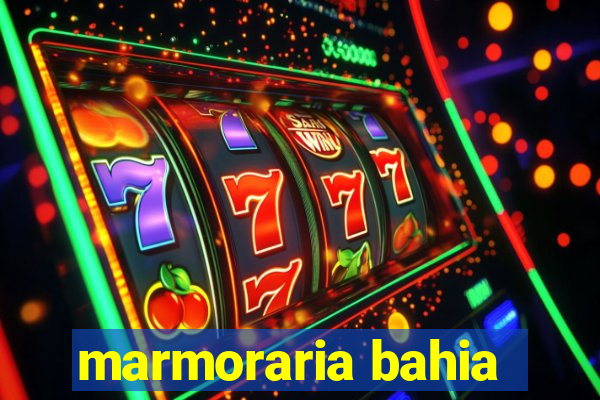 marmoraria bahia