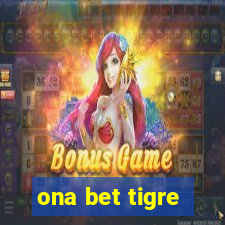 ona bet tigre