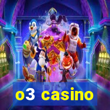 o3 casino