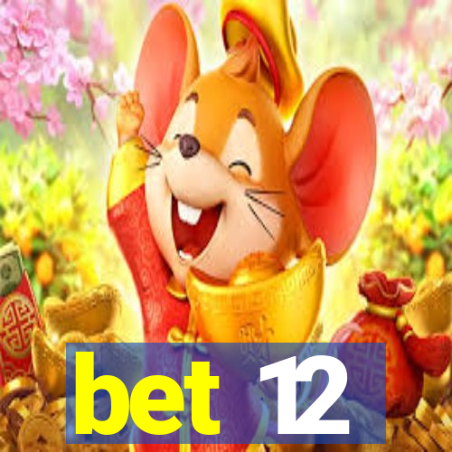 bet 12