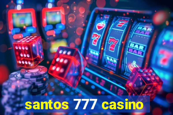 santos 777 casino