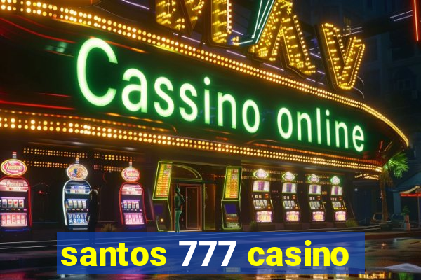 santos 777 casino